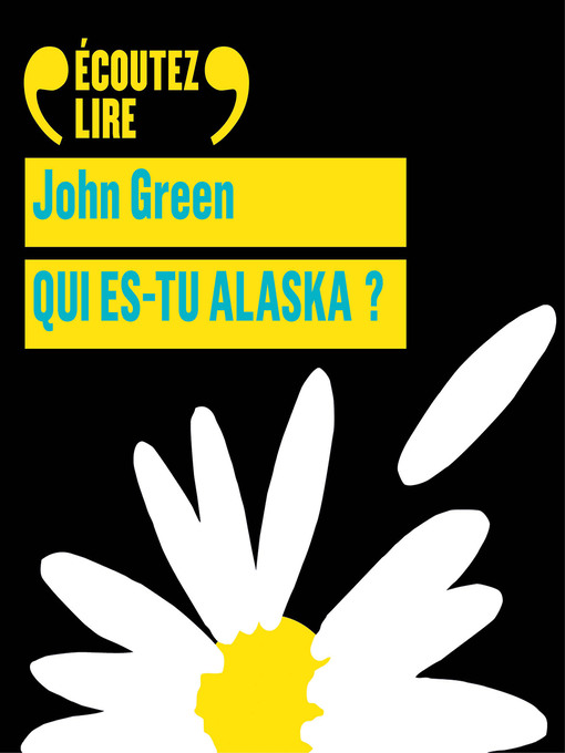 Title details for Qui es-tu Alaska ? by John Green - Available